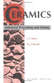 Cover of: Ceramics industrial processing and testing by J. T. Jones
