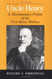 Cover of: Uncle Henry: a documentary profile of the First Henry Wallace