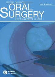 Manual of minor oral surgery for the general dentist by Karl R. Koerner