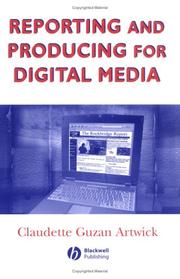 Cover of: Reporting and producing for digital media