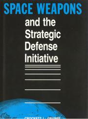 Cover of: Space weapons and the strategic defense initiative