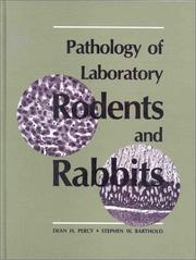 Pathology of laboratory rodents and rabbits by Dean H. Percy