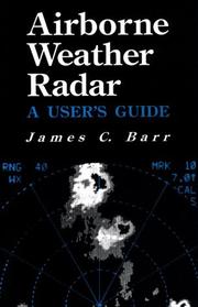 Cover of: Airborne weather radar by James C. Barr