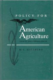 Cover of: Policy for American agriculture: choices and consequences