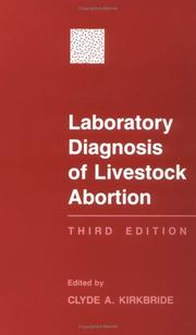 Cover of: Laboratory diagnosis of livestock abortion by edited by Clyde A. Kirkbride.
