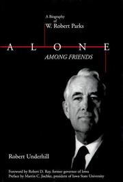 Cover of: Alone Among Friends: A Biography of W. Robert Parks