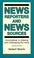 Cover of: News reporters and news sources