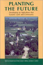Cover of: Planting the future: developing an agriculture that sustains land and community