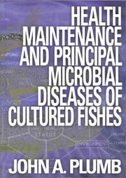 Health Maintenance and Principal Microbial Diseases of Cultured Fishes by John A. Plumb
