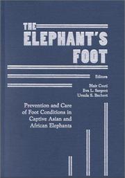 Cover of: The Elephant's Foot: Prevention and Care of Foot Conditions in Captive Asian and African Elephants