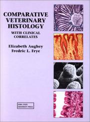 Comparative veterinary histology by Elizabeth Aughey, Fredric Frye