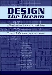 Cover of: Design the Dream: A Veterinarian's Pre-Construction Primer