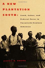 Cover of: A new plantation south: land, labor, and federal favor in twentieth-century Arkansas