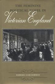 The feminine political novel in Victorian England by Barbara Leah Harman