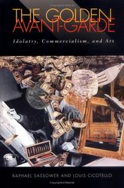 Cover of: The golden avant-garde: idolatry, commercialism, and art