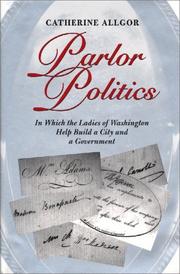 Cover of: Parlor politics: in which the ladies of Washington help build a city and a government
