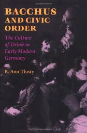 Cover of: Bacchus and Civic Order: The Culture of Drink in Early Modern Germany (Studies in Early Modern German History)