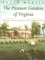 Cover of: The Pleasure Gardens of Virginia: From Jamestown to Jefferson