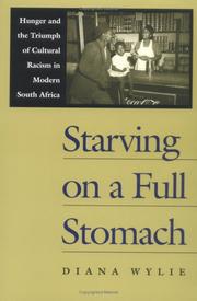 Cover of: Starving on a full stomach: hunger and the triumph of cultural racism in modern South Africa