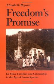 Cover of: Freedom's promise: ex-slave families and citizenship in the Age of Emancipation