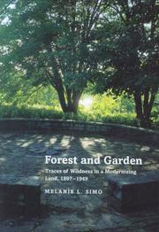 Cover of: Forest & Garden: Traces of Wildness in a Modernizing Land, 1897-1949