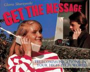 Cover of: Get the message: telecommunications in your high-tech world