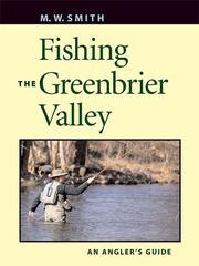 Cover of: Fishing The Greenbrier Valley | M. W. Smith