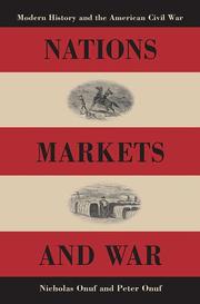 Cover of: Nations, markets, and war: modern history and the American Civil War