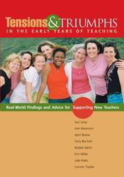 Cover of: Tensions and Triumphs in the Early Years of Teaching: Real-world Findings and Advice For Supporting New Teachers