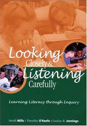 Cover of: Looking Closely and Listening Carefully: Learning Literacy Through Inquiry