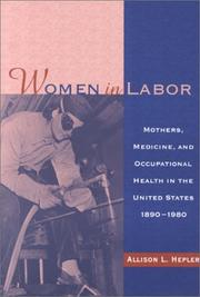 Cover of: Women in Labor: Mothers, Medicine, and Occupational Health in the United States, 1890-1980 (Women & Health (Columbus, Ohio).)