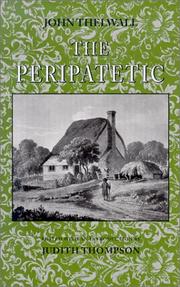 The peripatetic by Thelwall, John, John Thelwall, Judith Thompson