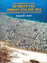 Cover of: The Changing Land: Between the Jordan and the Sea  by Benjamin Z. Kedar