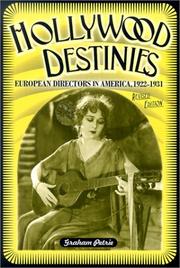 Cover of: Hollywood Destinies: European Directors in America 1922-1931 (Contemporary Film and Television Series)