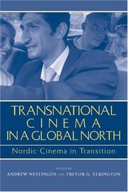 Cover of: Transnational Cinema In A Global North: Nordic Cinema In Transition (Contemporary Approaches to Film and Television)