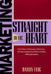 Cover of: Marketing straight to the heart by Barry Feig