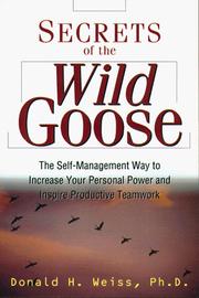 Cover of: Secrets of the wild goose: the self-management way to increase your personal power and inspire productive teamwork