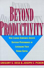 Cover of: Beyond productivity: how leading companies achieve superior performance by leveraging their human capital