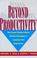 Cover of: Beyond productivity