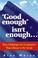 Cover of: "Good enough" isn't enough. . . 