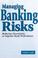 Cover of: Managing banking risks