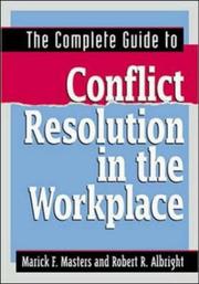 Cover of: The Complete Guide to Conflict Resolution in the Workplace