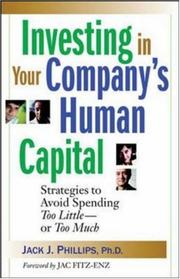 Cover of: Investing In Your Company's Human Capital: Strategies To Avoid Spending Too Little--Or Too Much