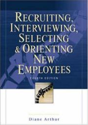 Cover of: Recruiting, interviewing, selecting & orienting new employees by Diane Arthur