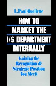 Cover of: How to market the I/S department internally by L. Paul Ouellette