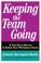 Cover of: Keeping the team going