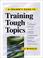 Cover of: A Trainer's Guide to Training Tough Topics (Trainer's Workshop)