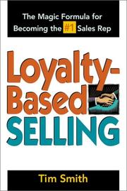 Cover of: Loyalty-Based Selling : The Magic Formula for Becoming the #1 Sales Rep