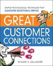 Cover of: Great customer connections: simple psychological techniques that guarantee exceptional service
