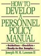Cover of: How to Develop a Personnel Policy Manual